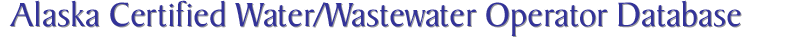 Alaska Certified Water/Wastewater Operator Database